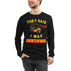 Forklift Superhero They said I was Forklift Certified GY Unisex Long Sleeve Tee