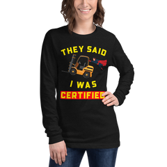 Forklift Superhero They said I was Forklift Certified GY Unisex Long Sleeve Tee