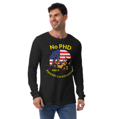 American Forklift Ninja, No PHD, Just A Forklift Certification GY Unisex Long Sleeve Tee