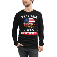 American Forklift Ninja They said I was Forklift Certified GW Unisex Long Sleeve Tee