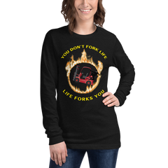 Forklift Ninja in Flames, You Don't Fork Life, Life Forks You RY Unisex Long Sleeve Tee