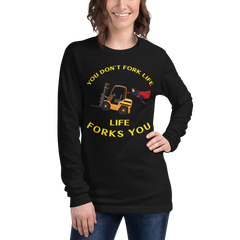 Forklift Superhero, You Don't Fork Life, Life Forks You GY Unisex Long Sleeve Tee