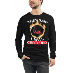 Forklift Ninja in Flames, They Said I was Forklift Certified RW Unisex Long Sleeve Tee