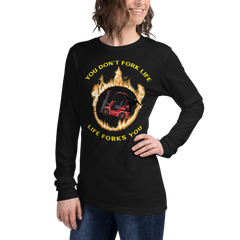 Forklift Ninja in Flames, You Don't Fork Life, Life Forks You RY Unisex Long Sleeve Tee