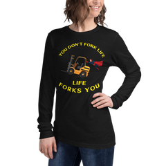 Forklift Superhero, You Don't Fork Life, Life Forks You GY Unisex Long Sleeve Tee