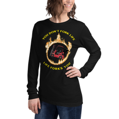 Forklift Ninja in Flames, You Don't Fork Life, Life Forks You RY Unisex Long Sleeve Tee