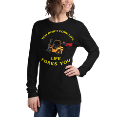 Forklift Superhero, You Don't Fork Life, Life Forks You GY Unisex Long Sleeve Tee