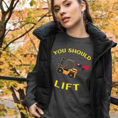 Forklift Superhero You Should Lift GY Unisex Long Sleeve Tee