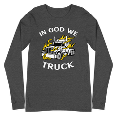 Trucker in Flames In God We Truck WW Unisex Long Sleeve Tee