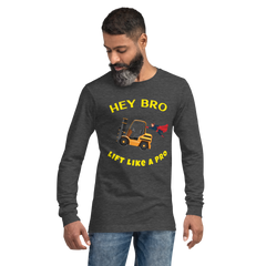 Forklift Superhero Hey Bro Lift Like a Pro GY Unisex Long Sleeve Tee