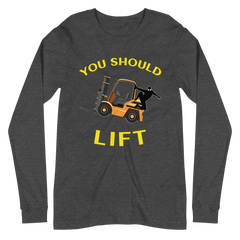 Forklift Ninja You Should Lift GY Unisex Long Sleeve Tee