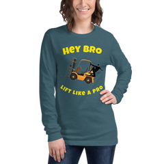 Forklift Ninja Hey Bro Lift Like a Pro GY Unisex Long Sleeve Tee