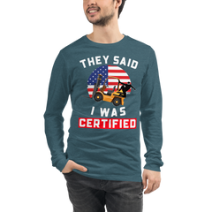 American Forklift Ninja They said I was Forklift Certified GW Unisex Long Sleeve Tee