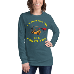 Forklift Superhero, You Don't Fork Life, Life Forks You GY Unisex Long Sleeve Tee