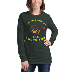 Forklift Superhero, You Don't Fork Life, Life Forks You GY Unisex Long Sleeve Tee