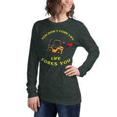 Forklift Superhero, You Don't Fork Life, Life Forks You GY Unisex Long Sleeve Tee