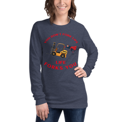 Forklift Superhero, You Don't Fork Life, Life Forks You GR Unisex Long Sleeve Tee