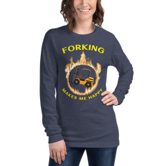 Forklift in Flames, Forking Makes Me Happy GY Unisex Long Sleeve Tee