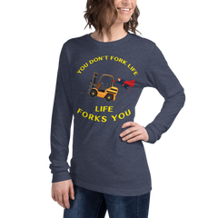 Forklift Superhero, You Don't Fork Life, Life Forks You GY Unisex Long Sleeve Tee