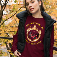 Forklift Ninja in Flames, You Don't Fork Life, Life Forks You RY Unisex Long Sleeve Tee