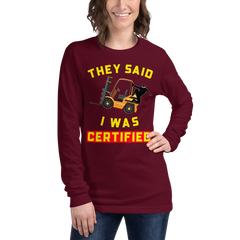 Forklift Ninja They Said I was Certified GY Unisex Long Sleeve Tee