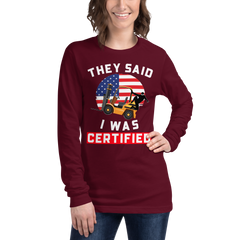 American Forklift Ninja They said I was Forklift Certified GW Unisex Long Sleeve Tee