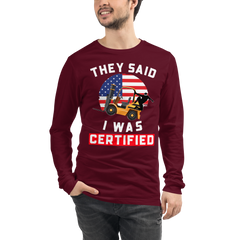 American Forklift Ninja They said I was Forklift Certified GW Unisex Long Sleeve Tee