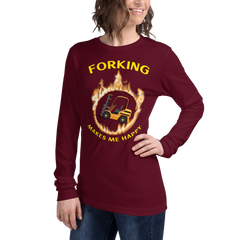 Forklift in Flames, Forking Makes Me Happy GY Unisex Long Sleeve Tee