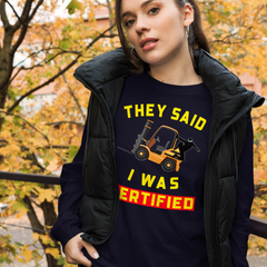 Forklift Ninja They Said I was Certified GY Unisex Long Sleeve Tee