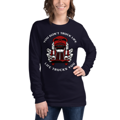 Trucker Skull, You Don't Truck Life, Life Trucks You RW Unisex Long Sleeve Tee