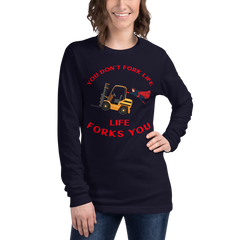 Forklift Superhero, You Don't Fork Life, Life Forks You GR Unisex Long Sleeve Tee