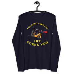 Forklift Superhero, You Don't Fork Life, Life Forks You GY Unisex Long Sleeve Tee