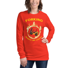 Forklift in Flames, Forking Makes Me Happy GY Unisex Long Sleeve Tee