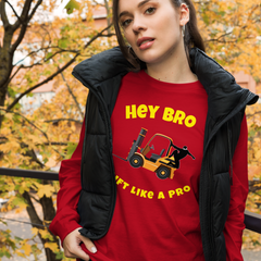 Forklift Ninja Hey Bro Lift Like a Pro GY Unisex Long Sleeve Tee