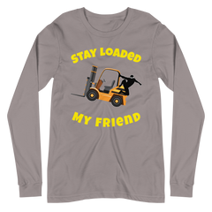 Forklift Ninja Stay Loaded My Friend GY Unisex Long Sleeve Tee