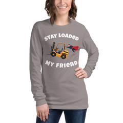 Forklift Superhero Stay Loaded My Friend GW Unisex Long Sleeve Tee