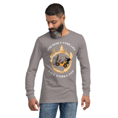 Forklift Ninja in Flames, You Don't Fork Life, Life Forks You GW Unisex Long Sleeve Tee