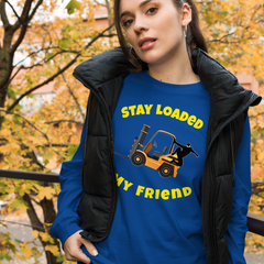 Forklift Ninja Stay Loaded My Friend GY Unisex Long Sleeve Tee