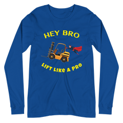 Forklift Superhero Hey Bro Lift Like a Pro GY Unisex Long Sleeve Tee