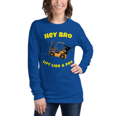 Forklift Ninja Hey Bro Lift Like a Pro GY Unisex Long Sleeve Tee