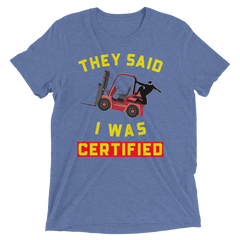 Forklift Ninja They said I was Forklift Certified RY Short sleeve t-shirt