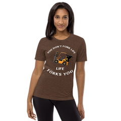 Forklift Ninja You Don't Fork Life, Life Forks You GW Short sleeve t-shirt