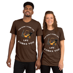 Forklift Ninja You Don't Fork Life, Life Forks You GW Short sleeve t-shirt