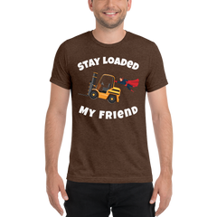 Forklift Superhero Stay Loaded My Friend GW Short sleeve t-shirt