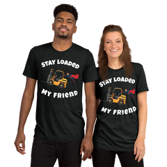 Forklift Superhero Stay Loaded My Friend GW Short sleeve t-shirt