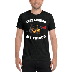 Forklift Superhero Stay Loaded My Friend GW Short sleeve t-shirt