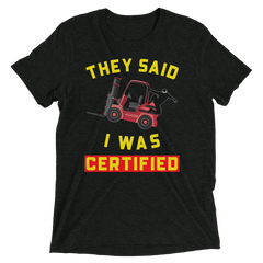 Forklift Ninja They said I was Forklift Certified RY Short sleeve t-shirt