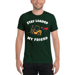 Forklift Superhero Stay Loaded My Friend GW Short sleeve t-shirt