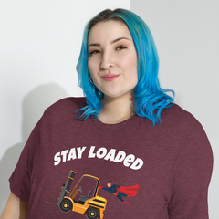 Forklift Superhero Stay Loaded My Friend GW Short sleeve t-shirt