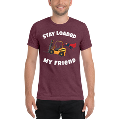 Forklift Superhero Stay Loaded My Friend GW Short sleeve t-shirt